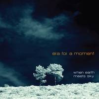 Era For A Moment : When Earth Meets Sky